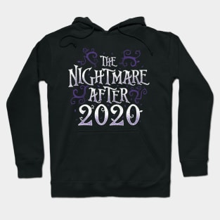 The Nightmare After 2020 Funny Quote Hoodie